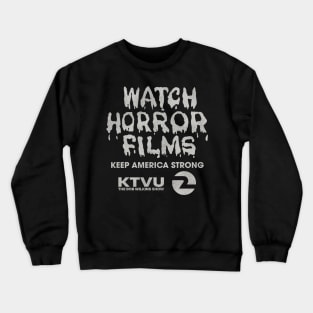 Watch Horror Films Keep America Strong Crewneck Sweatshirt